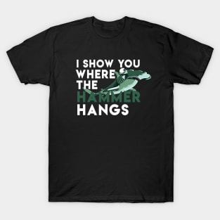 I show you where the hammer hangs - Denglisch Joke T-Shirt